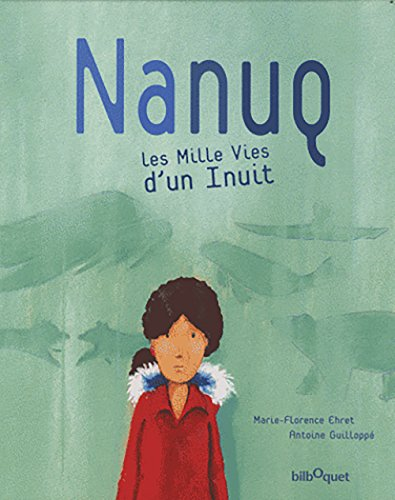 Nanuq les mille vies d'un inuit