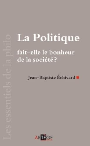 La politique fait-elle le bonheur de la société ?