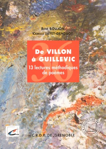 De Villon à Guillevic : 13 lectures méthodiques de poèmes (collèges - lycées)