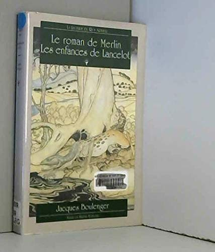 Le roman de Merlin ; enfances de Lancelot