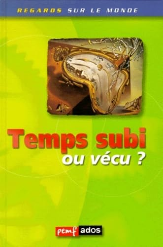 Le temps, subi ou vécu ?