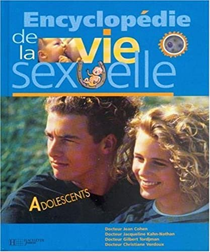 Encyclopédie de la vie sexuelle : adolescents