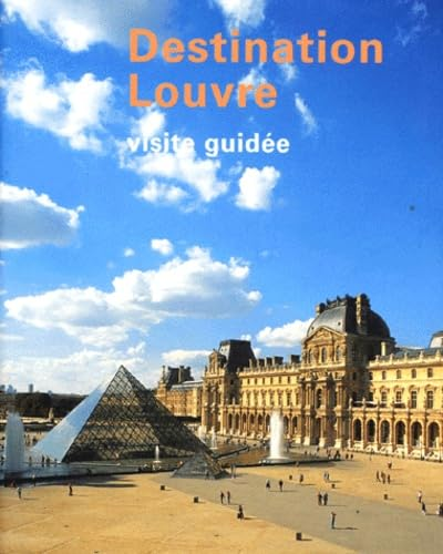 Destination Louvre : visite guidée