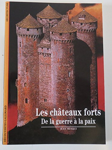 Les châteaux forts de la guerre à la paix