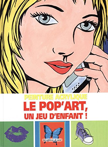 Peinture acrylique : le pop'art, un jeu d'enfant !