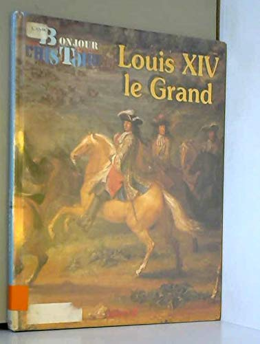 Louis XIV le Grand