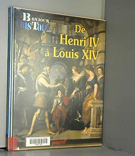 De Henri IV à Louis XIV