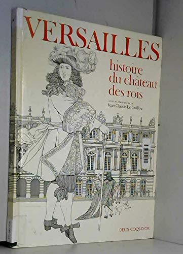 Versailles : histoire du château des rois