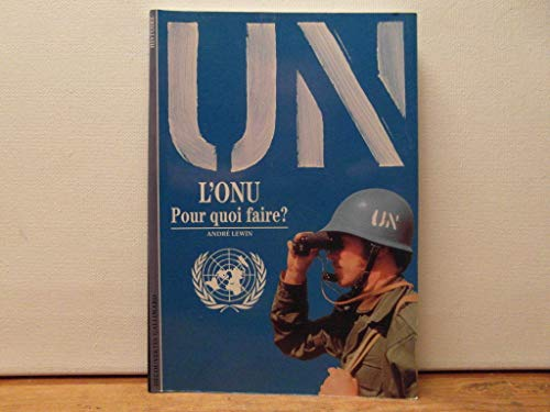 L'ONU, pour quoi faire ?