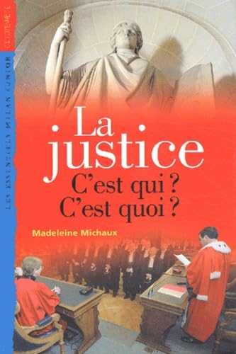 La justice. C'est qui ? C'est quoi ?