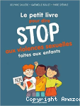 Le petit livre pour dire STOP aux violences sexuelles faites aux enfants