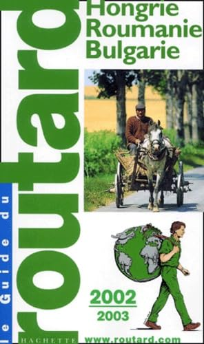 Le Guide du routard 2002 ; 2003 Hongrie, Roumanie, Bulgarie