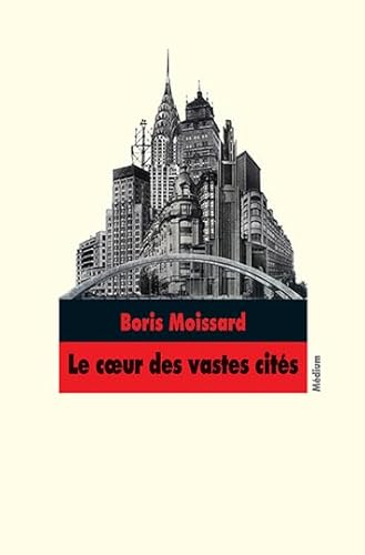 Le coeur des vastes cités