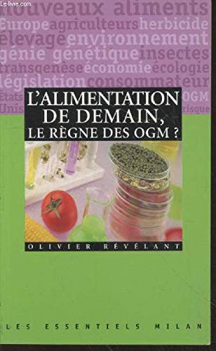 L'alimentation de demain, le règne des OGM ?