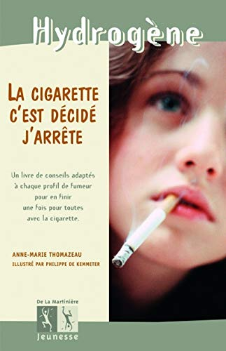 La cigarette c'est décidé j'arrête