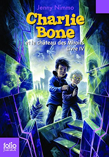 Charlie Bone et le château des miroirs : Livre IV